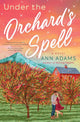 Under The Orchard’s Spell by Ann Adams
