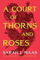 A Court Of Thorns And Roses by Sarah J. Maas