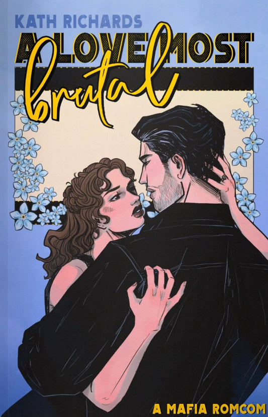 A Love Most Brutal by Kath Richards (Special Edition) *Signed