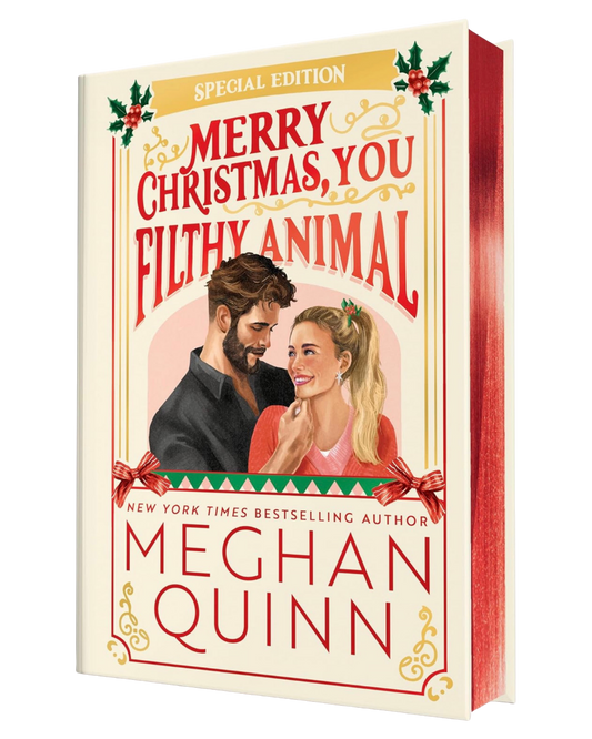 Merry Christmas You Filthy Animal by Meghan Quinn (Collector’s Edition)