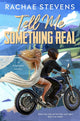 Tell Me Something Real by Rachae Stevens *Signed & with a swag pack